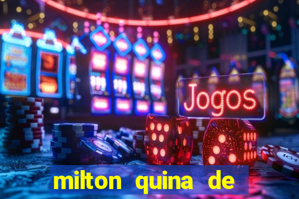 milton quina de siqueira junior